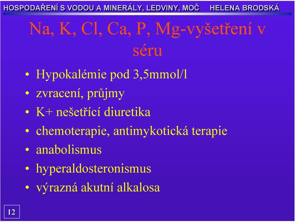 diuretika chemoterapie, antimykotická terapie