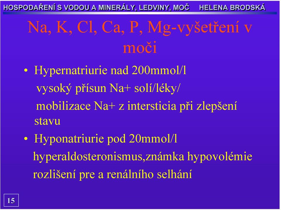 intersticia při zlepšení stavu Hyponatriurie pod 20mmol/l