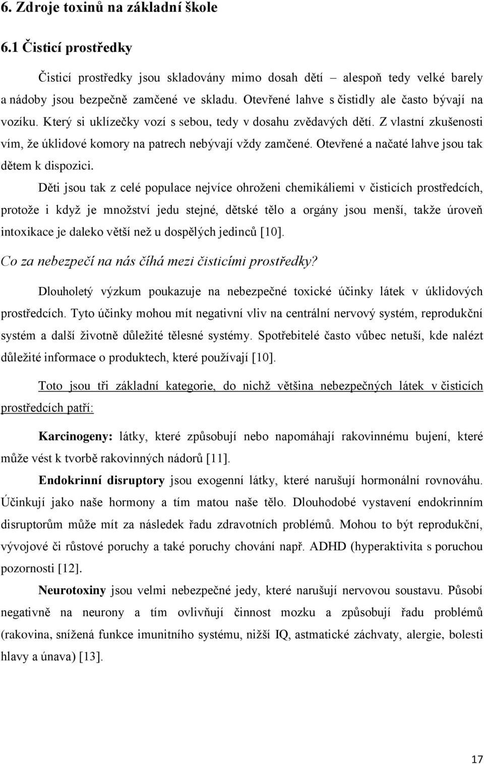 Otevřené a načaté lahve jsou tak dětem k dispozici.