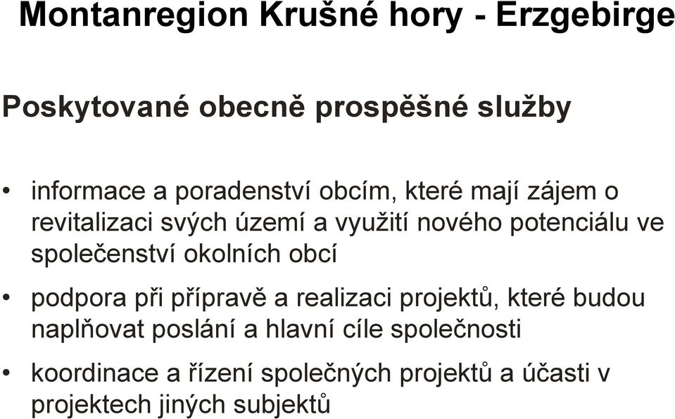 společenství okolních obcí podpora při přípravě a realizaci projektů, které budou naplňovat