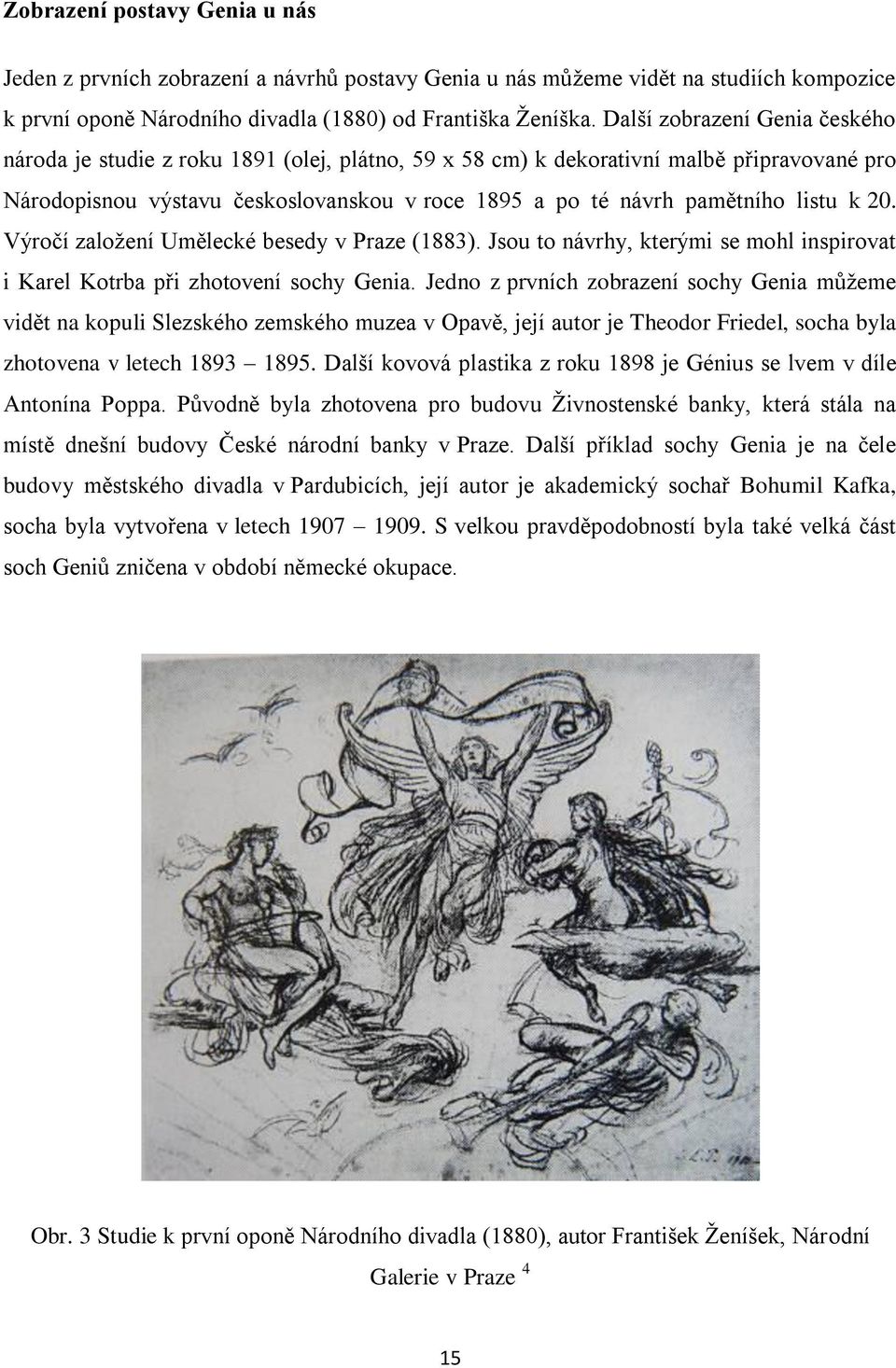 listu k 20. Výročí zaloţení Umělecké besedy v Praze (1883). Jsou to návrhy, kterými se mohl inspirovat i Karel Kotrba při zhotovení sochy Genia.