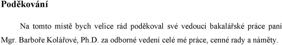 paní Mgr. Barboře Kolářové, Ph.D.