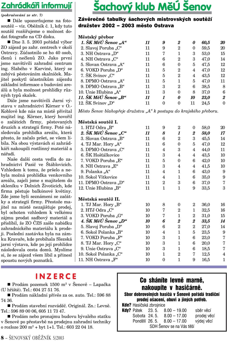 Slabého v Karviné, který se zabývá pìstováním skalnièek. Majitel poskytl úèastníkùm zájezdu základní informace o budování areálù a byla možnost prohlídky rùzných typù skalek.