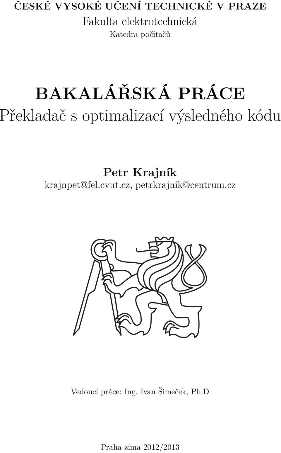 výsledného kódu Petr Krajník krajnpet@fel.cvut.
