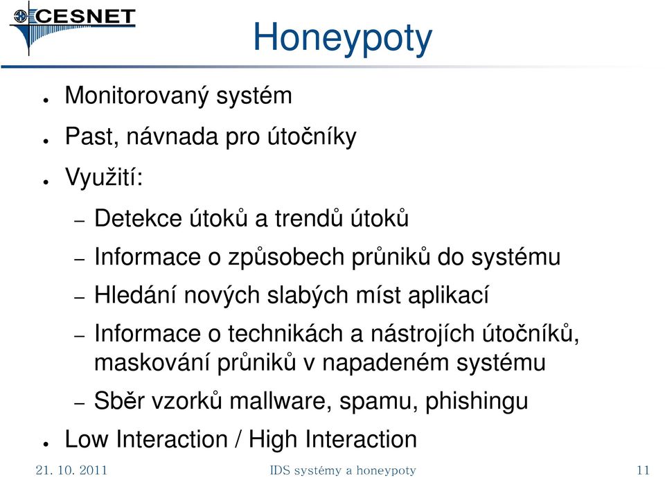 Informace o technikách a nástrojích útočníků, maskování průniků v napadeném systému Sběr