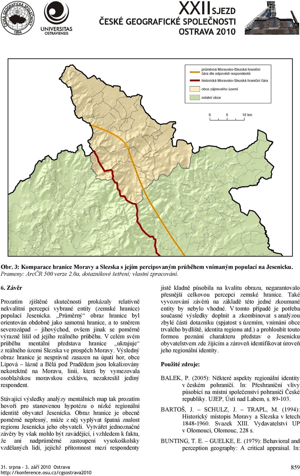 Průměrný obraz hranice byl orientován obdobně jako samotná hranice, a to směrem severozápad jihovýchod, ovšem jinak se poměrně výrazně lišil od jejího reálného průběhu.