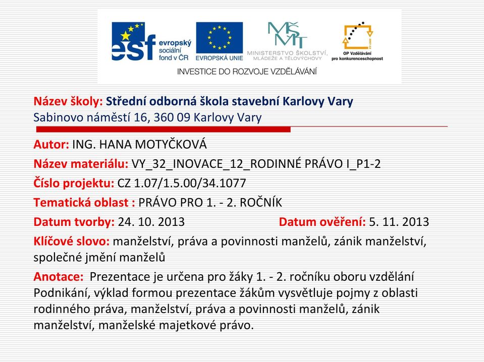 ROČNÍK Datum tvorby: 24. 10. 2013 Datum ověření: 5. 11.