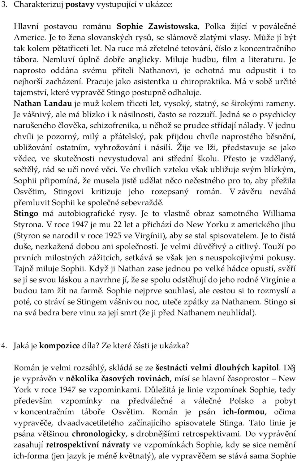 Je naprosto oddána svému příteli Nathanovi, je ochotná mu odpustit i to nejhorší zacházení. Pracuje jako asistentka u chiropraktika.