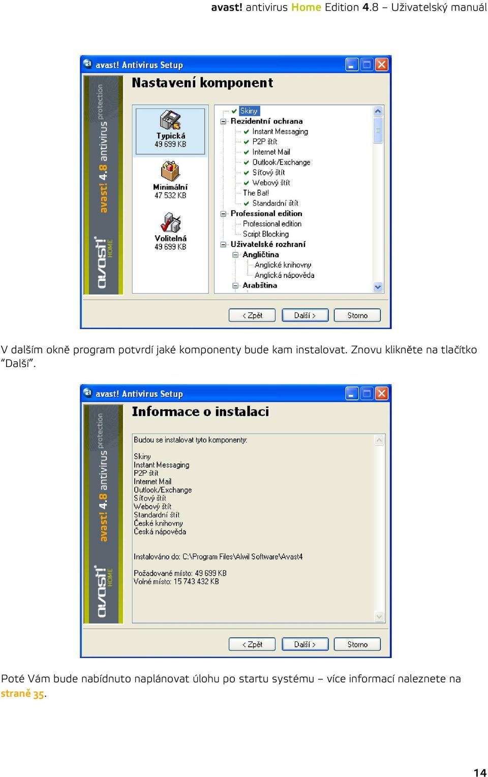 avast! antivirus Home Edition 4.8 Uživatelský manuál avast! antivirus Home  Edition 4.8 Uživatelský manuál - PDF Stažení zdarma