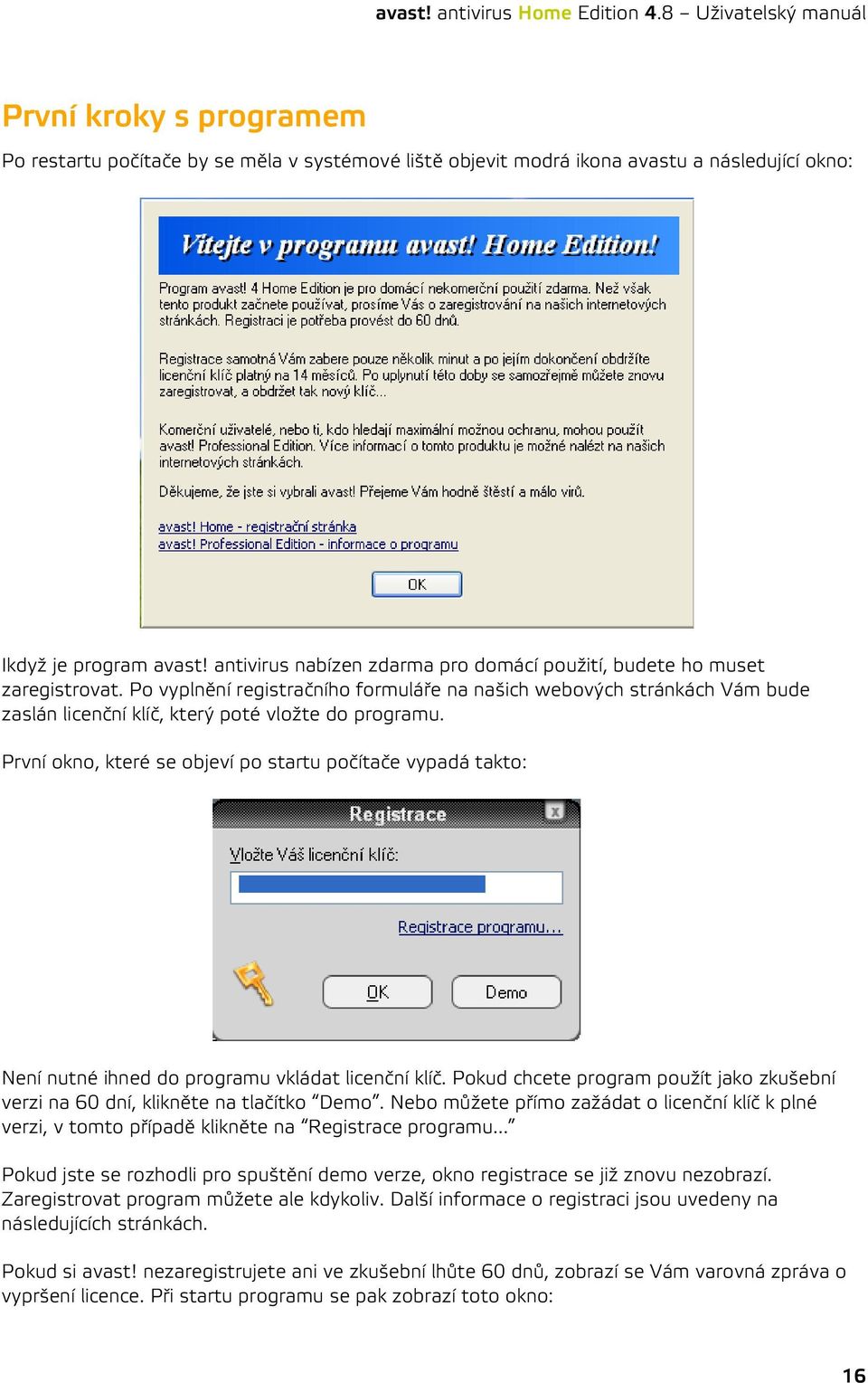 avast! antivirus Home Edition 4.8 Uživatelský manuál avast! antivirus Home  Edition 4.8 Uživatelský manuál - PDF Stažení zdarma