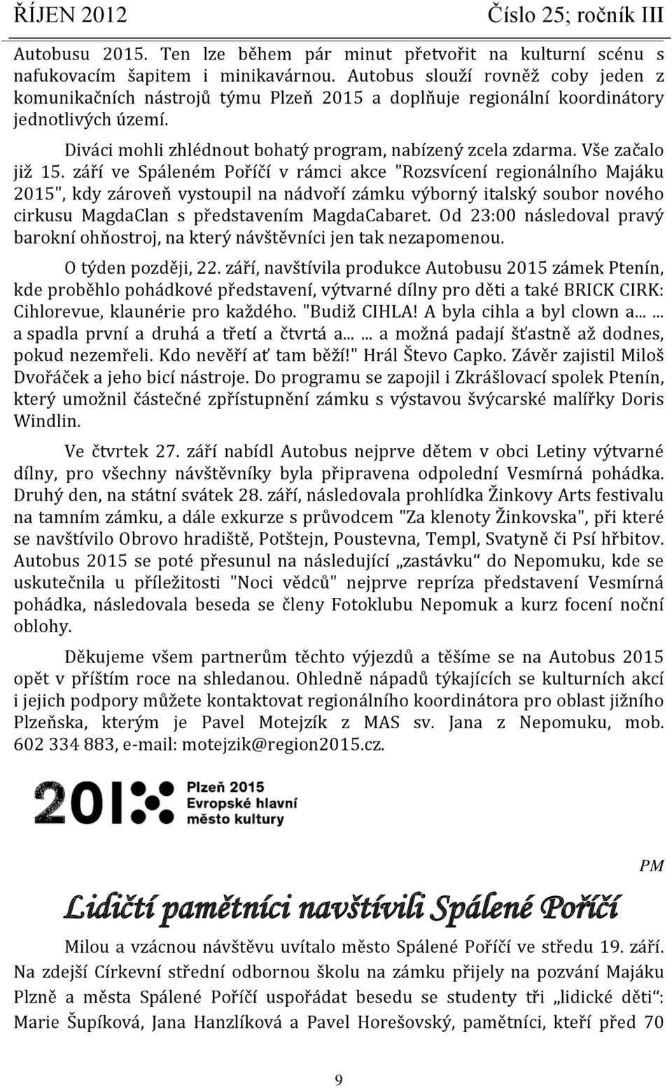 Vše začalo již 15.