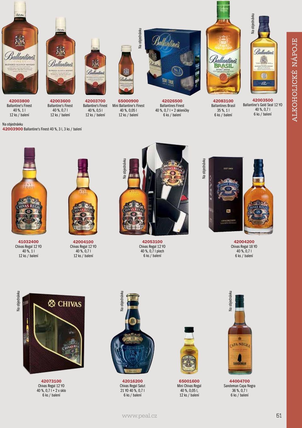 Seal 12 YO ALKOHOLICKÉ NÁPOJE 41032400 Chivas Regal 12 YO 42004100 Chivas Regal 12 YO 42053100 Chivas Regal 12 YO plech 42004200 Chivas Regal 18 YO