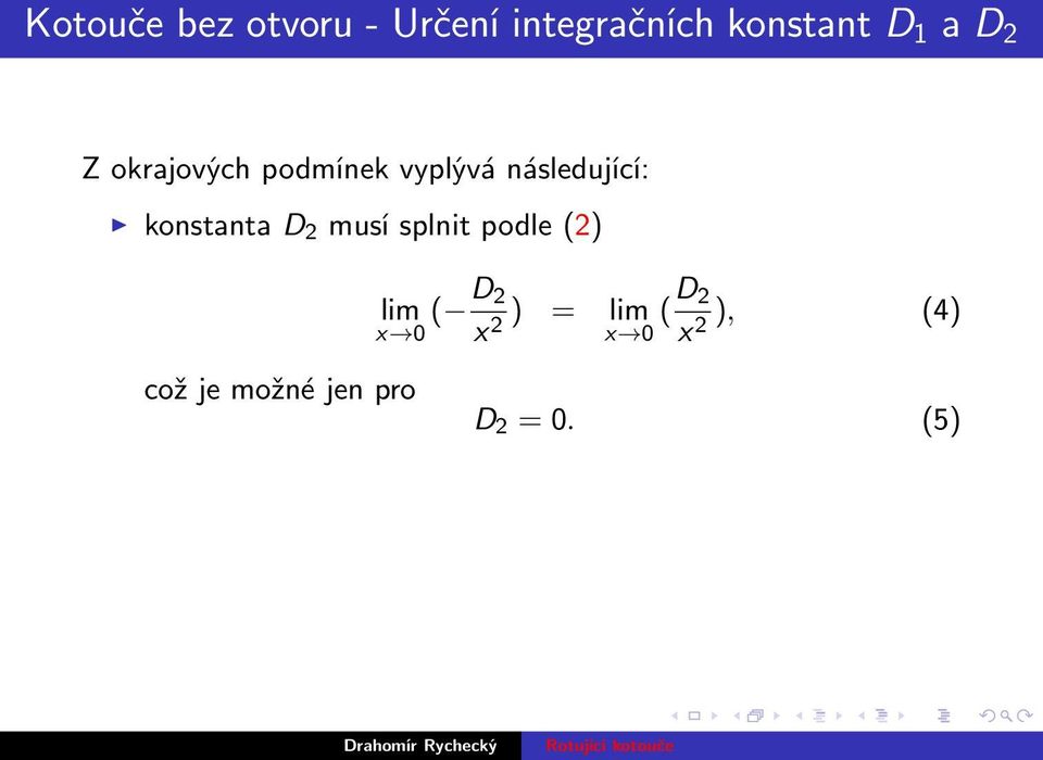 konstanta D 2 musí splnit podle (2) což je možné jen