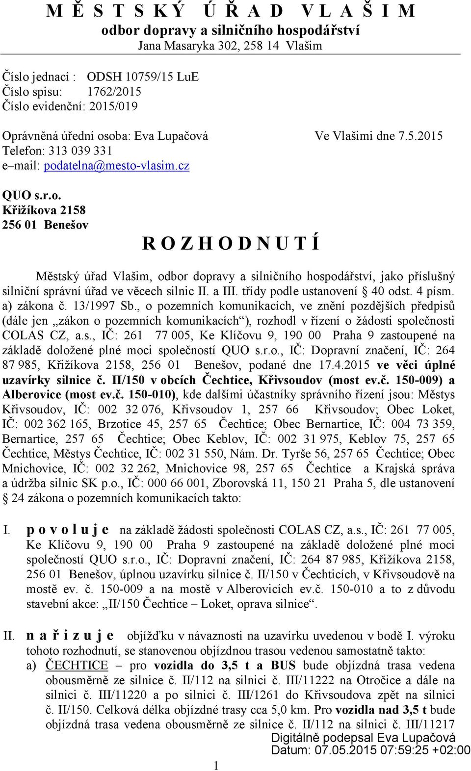 a III. třídy podle ustanovení 40 odst. 4 písm. a) zákona č. 13/1997 Sb.