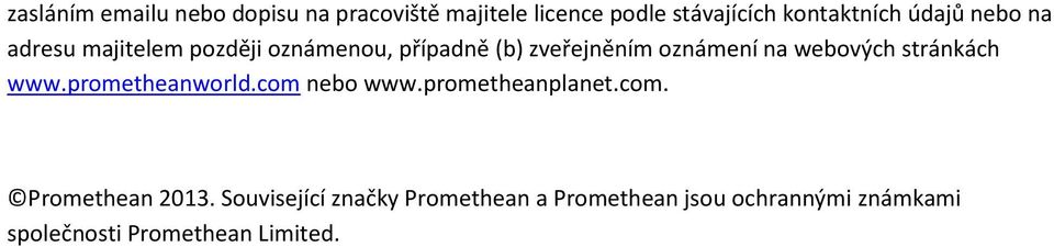 webových stránkách www.prometheanworld.com nebo www.prometheanplanet.com. Promethean 2013.