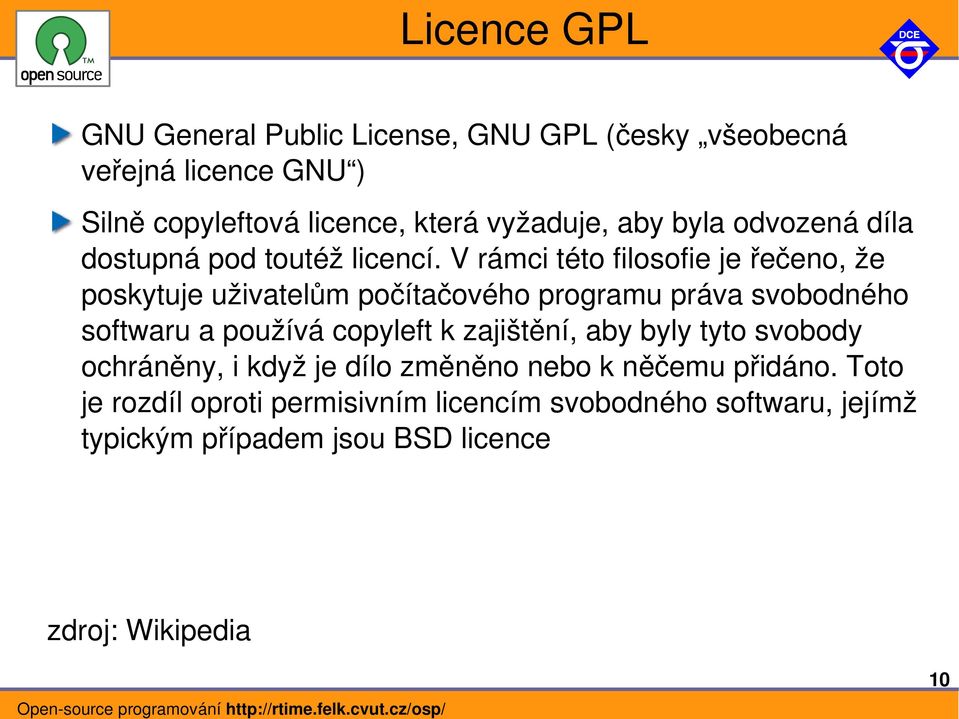 V rámci této filosofie je řečeno, že poskytuje uživatelům počítačového programu práva svobodného softwaru a používá copyleft k