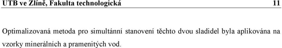 stanovení těchto dvou sladidel byla