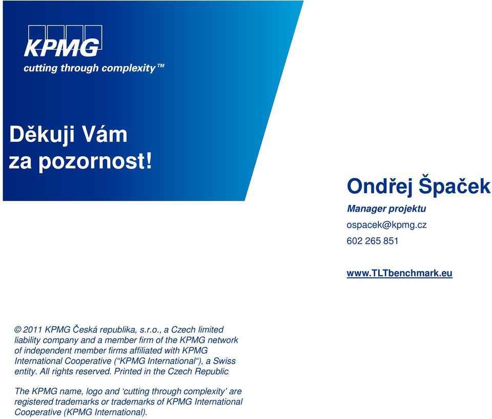 , a Czech limited liability company and a member firm of the KPMG network of independent member firms affiliated with KPMG