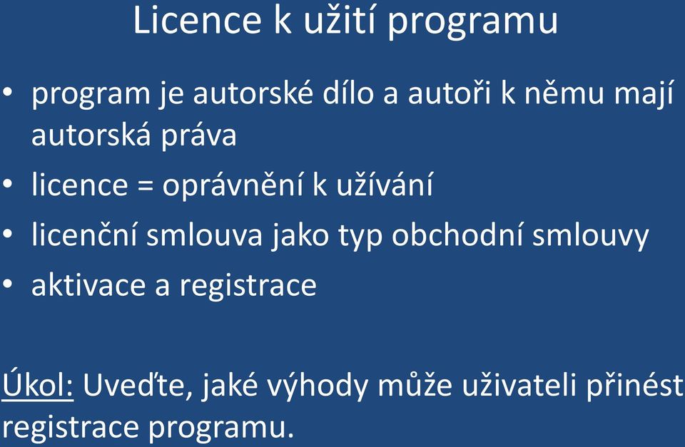 licenční smlouva jako typ obchodní smlouvy aktivace a