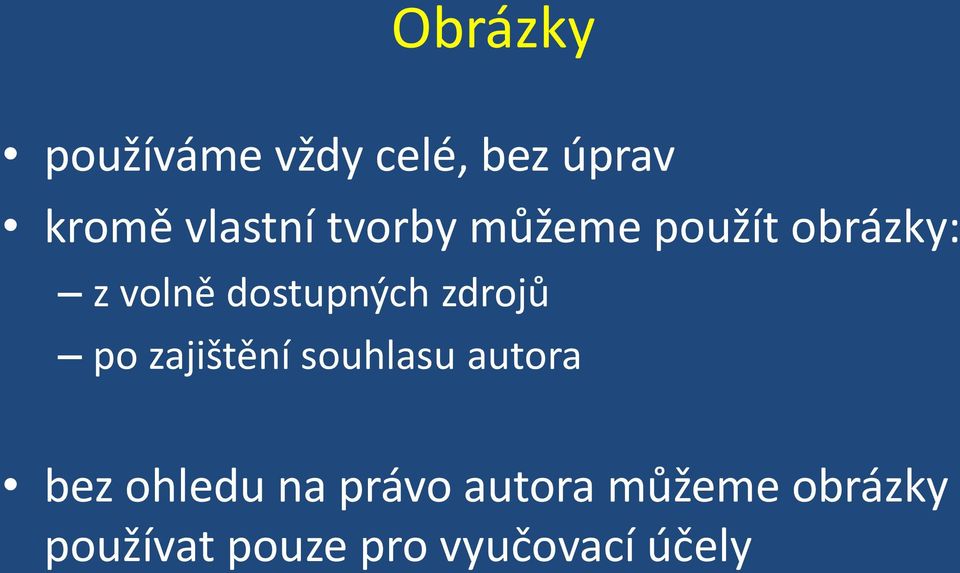 zdrojů po zajištění souhlasu autora bez ohledu na