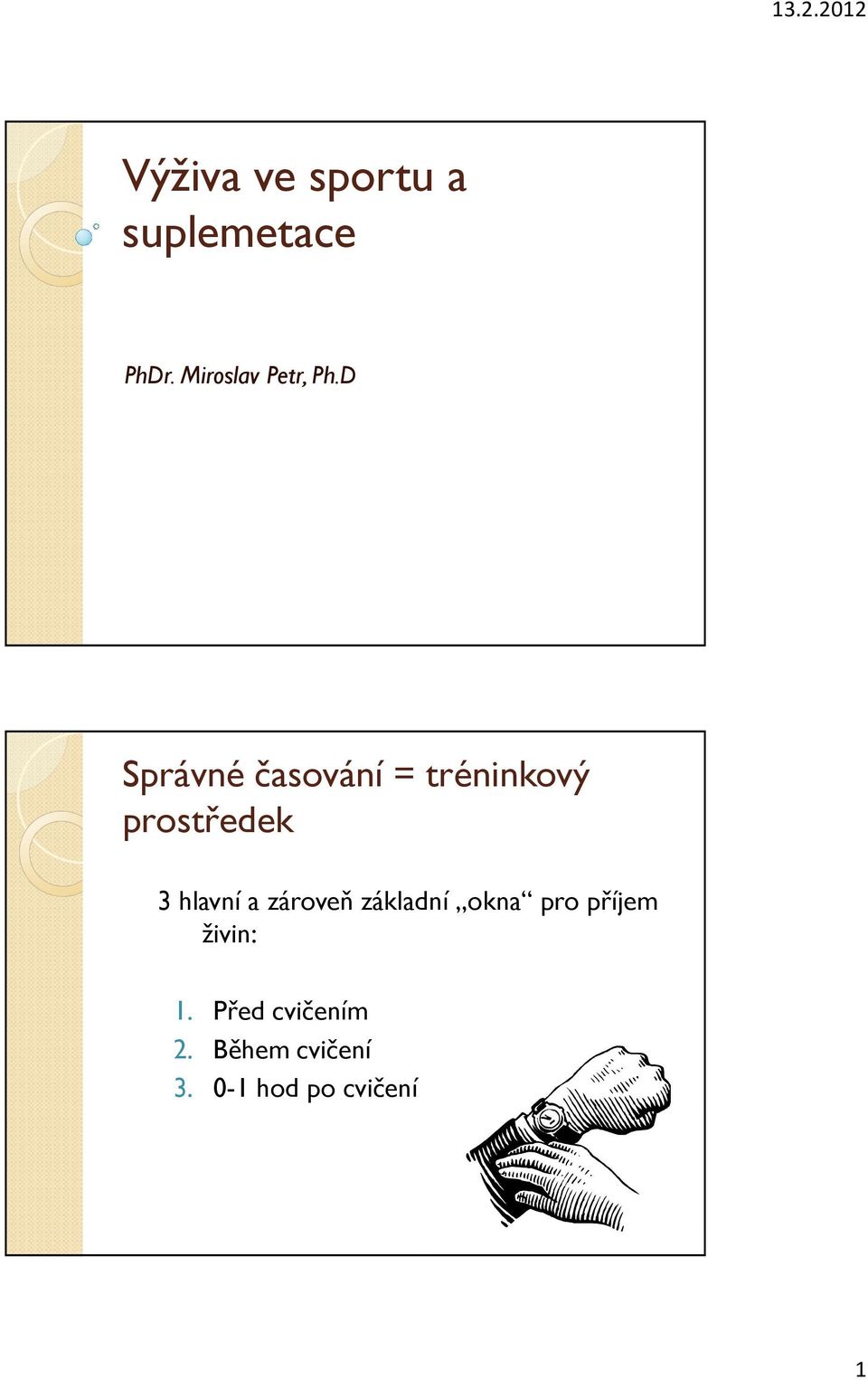 D Správné časování = tréninkový prostředek 3 hlavní