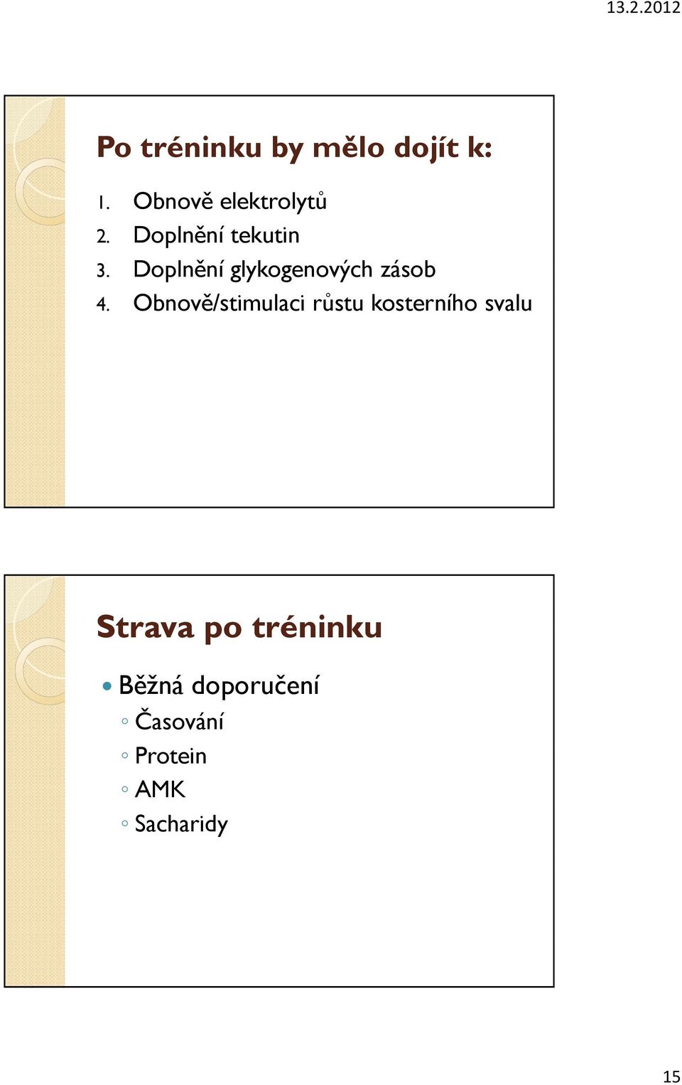 Obnově/stimulaci růstu kosterního svalu Strava po