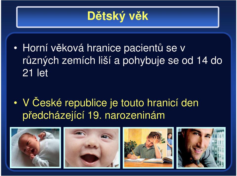 od 14 do 21 let V České republice je