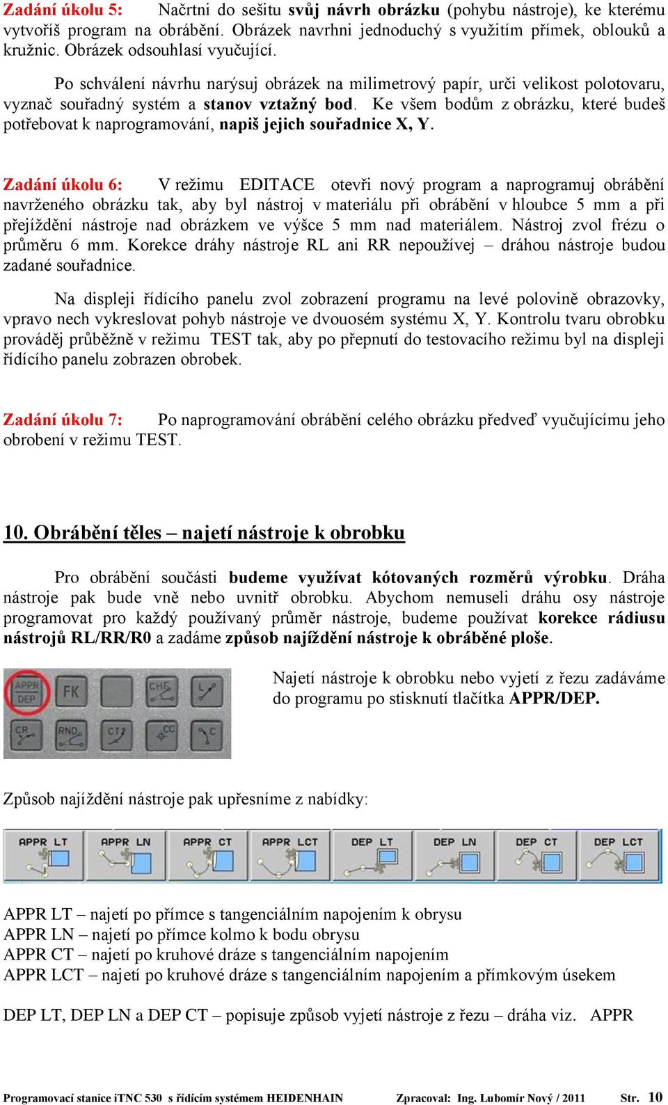 Ke všem bodům z obrázku, které budeš potřebovat k naprogramování, napiš jejich souřadnice X, Y.