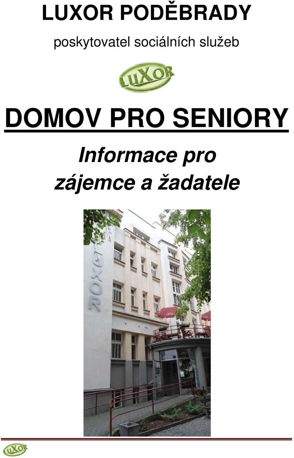 LUXOR PODĚBRADY. poskytovatel sociálních služeb DOMOV PRO SENIORY.  Informace pro zájemce a žadatele - PDF Stažení zdarma