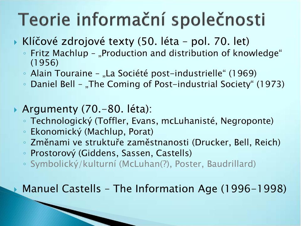 The Coming of Post-industrial Society (1973) Argumenty (70.-80.