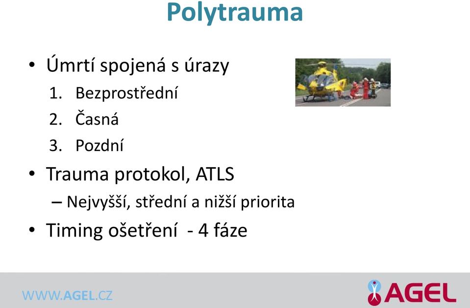 Pozdní Trauma protokol, ATLS