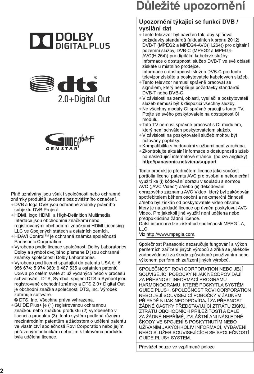 Informace o dostupnosti služeb DVB-C pro tento televizor získáte u poskytovatele kabelových služeb.