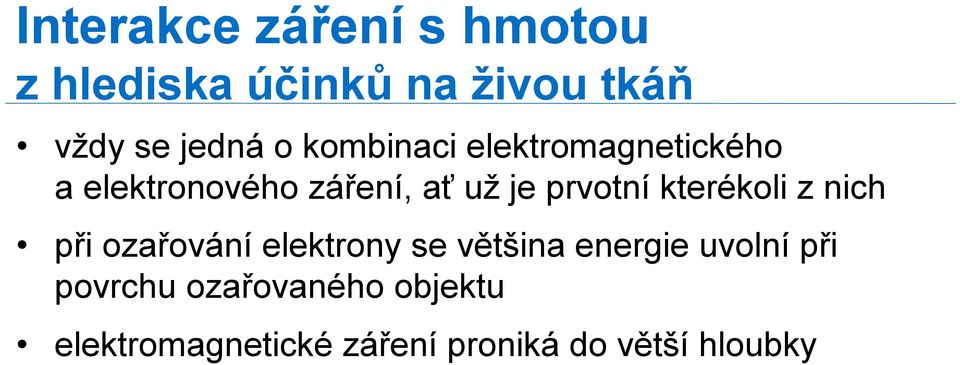 kterékoli z nich při ozařování elektrony se většina energie uvolní při