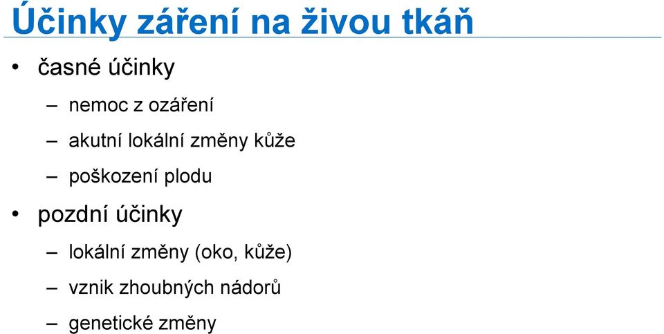 poškození plodu pozdní účinky lokální změny