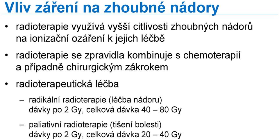 chirurgickým zákrokem radioterapeutická léčba radikální radioterapie (léčba nádoru) dávky po 2