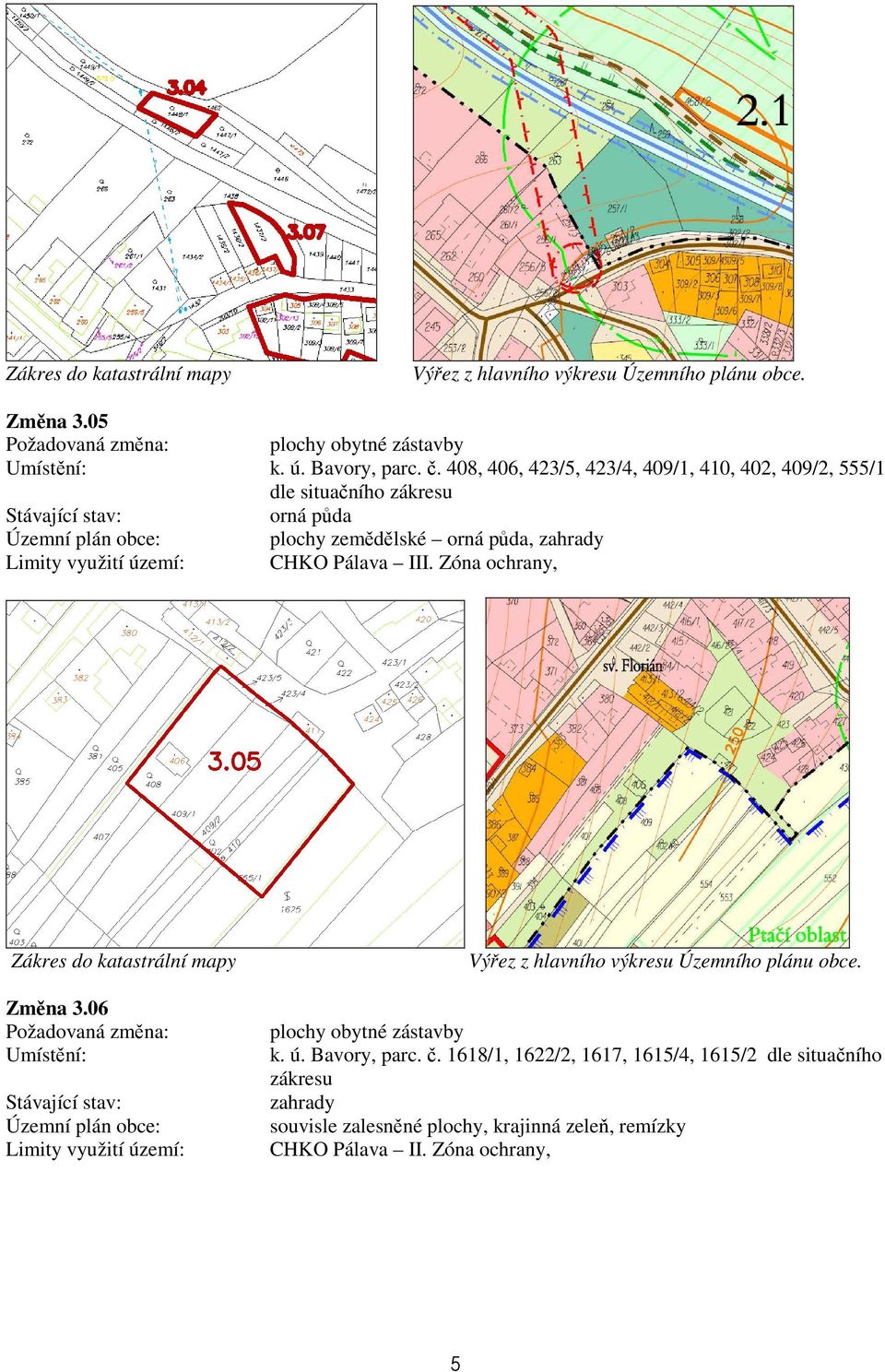 zahrady CHKO Pálava III. Zóna ochrany, Zákres do katastrální mapy Změna 3.06 plochy obytné zástavby k. ú. Bavory, parc.