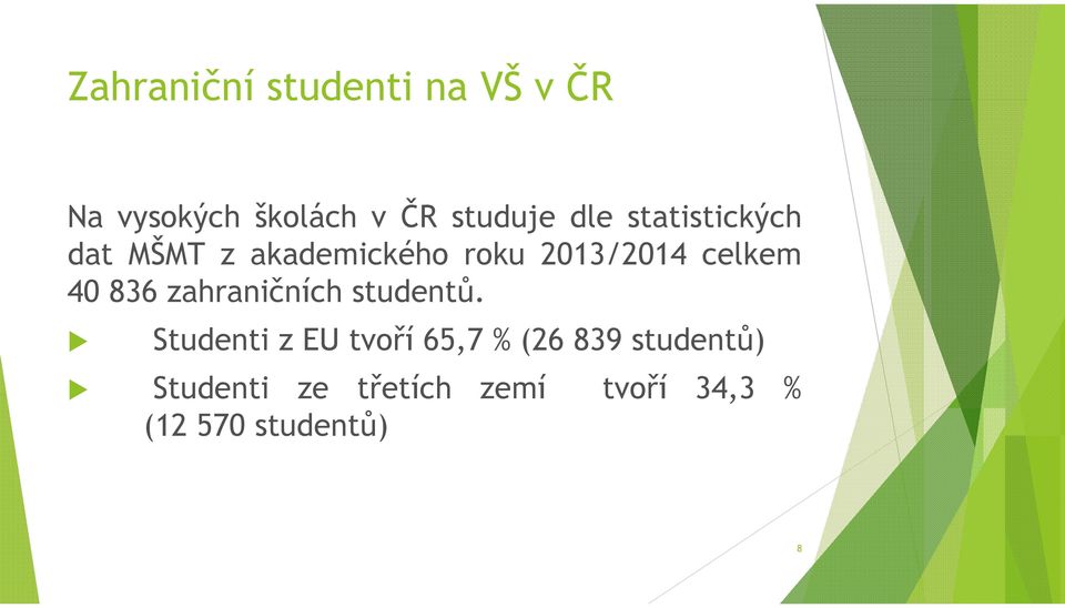 40 836 zahraničních studentů.