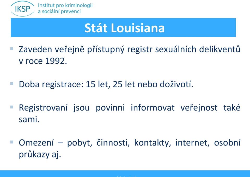 Doba registrace: 15 let, 25 let nebo doživotí.