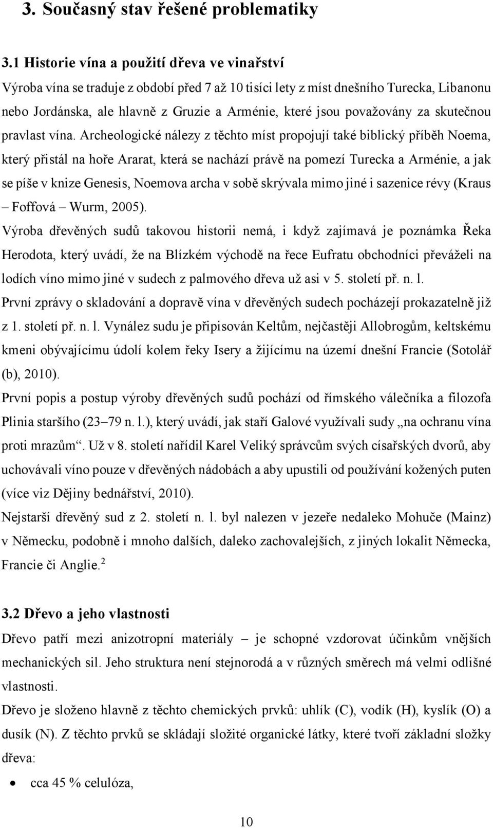 považovány za skutečnou pravlast vína.