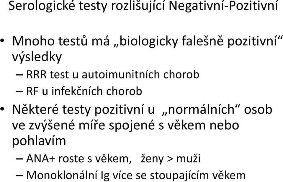 chorob Některé testy pozitivní u normálních osob ve zvýšené míře spojené s