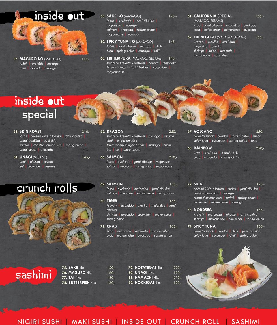 Ebi Tempura (Masago, sesame) 145,smažená kreveta v těstíčku okurka majonéza fried shrimp in light batter cucumber mayonnaise 61.