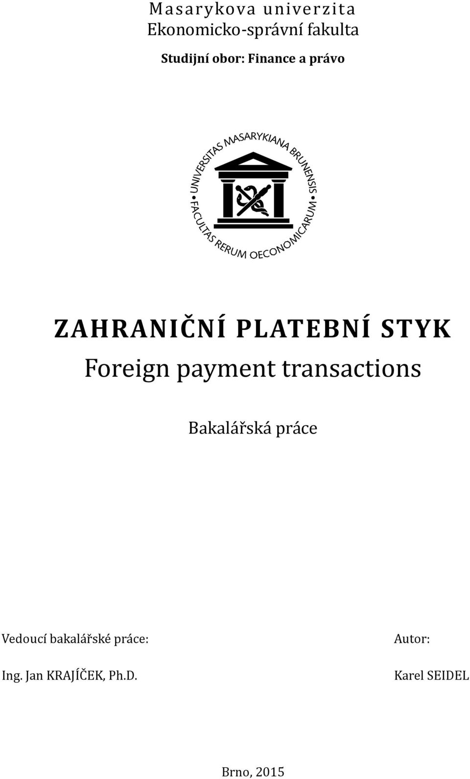payment transactions Bakalářská práce Vedoucí bakalářské