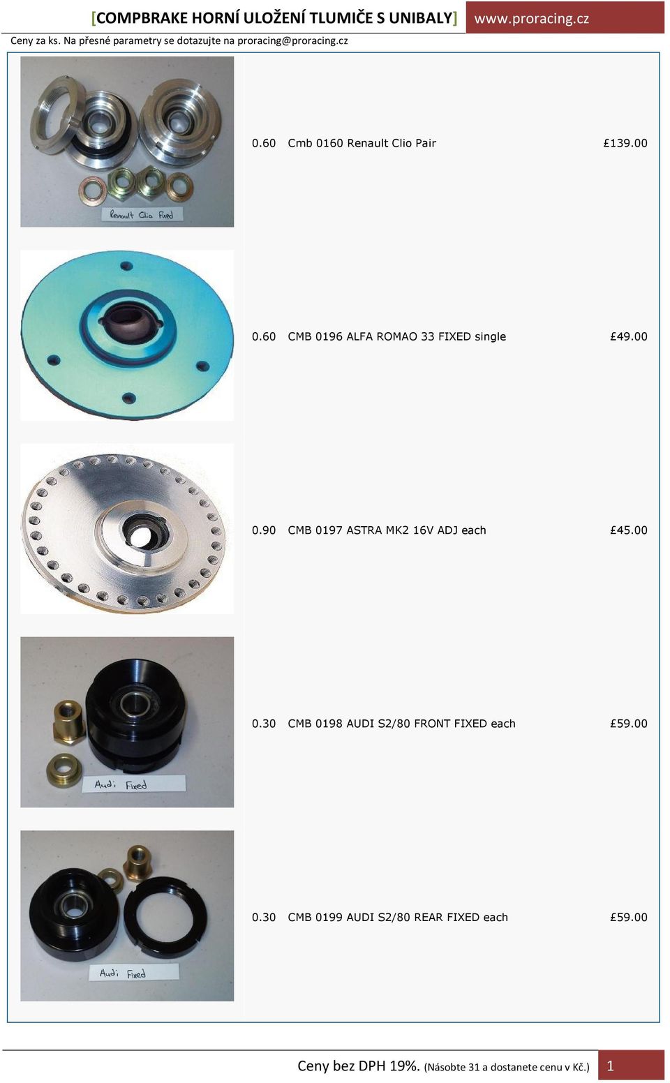 90 CMB 0197 ASTRA MK2 16V ADJ each 45.00 0.