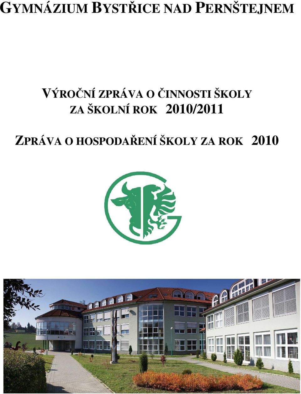 ČINNOSTI ŠKOLY ZA ŠKOLNÍ ROK