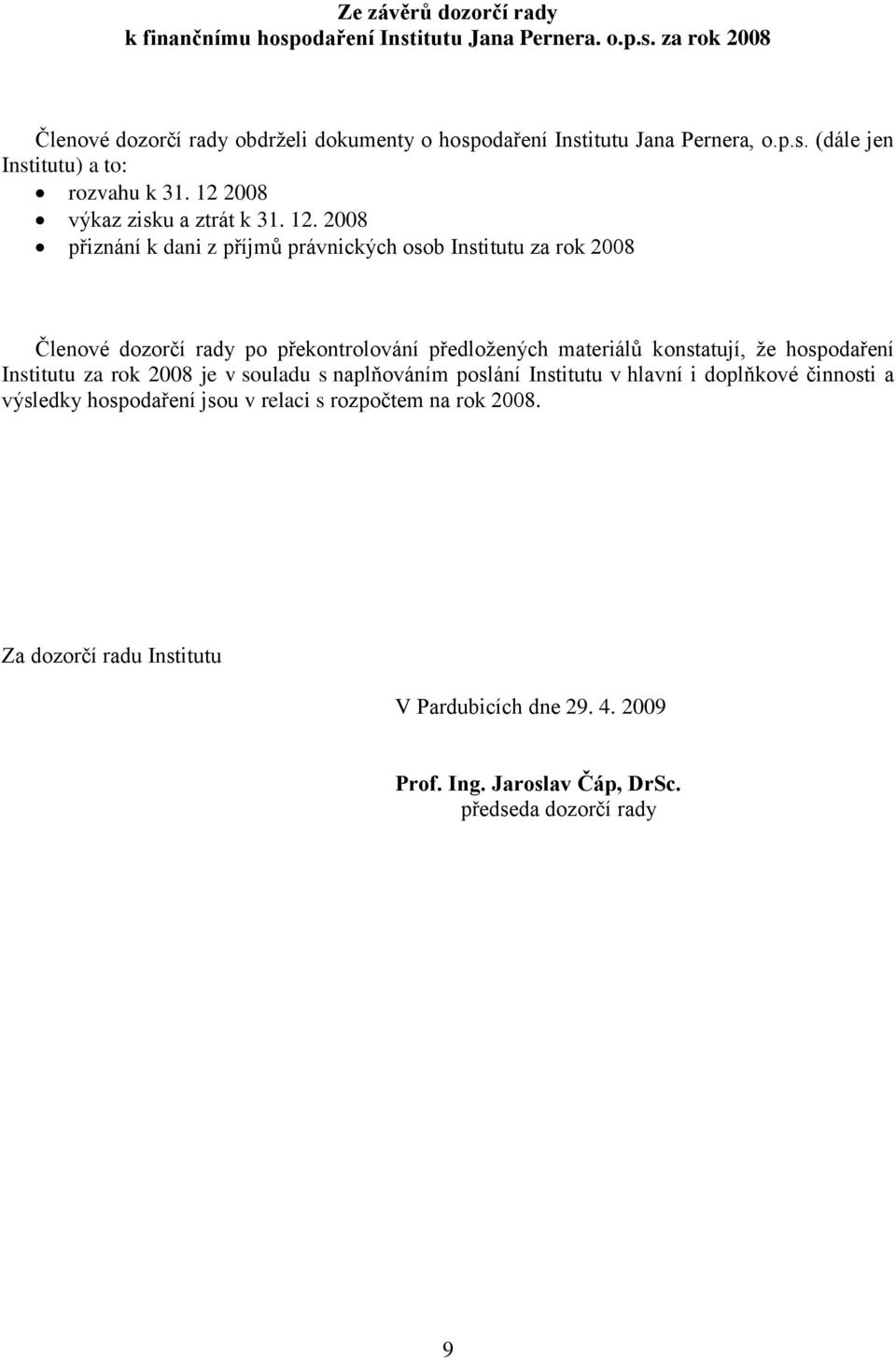 2008 výkaz zisku a ztrát k 31. 12.