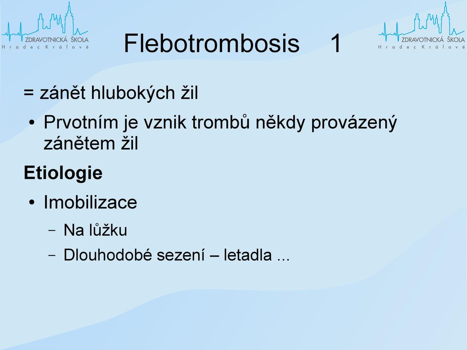 provázený zánětem žil Etiologie