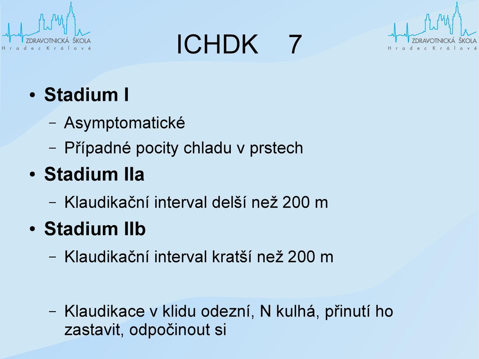 Stadium IIb Klaudikační interval kratší než 200 m