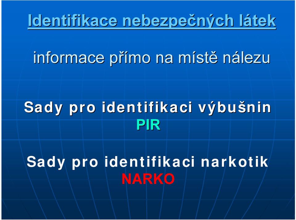 stě nálezu Sady pro identifikaci