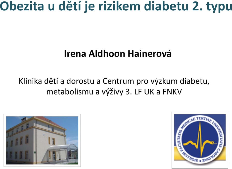 dětí a dorostu a Centrum pro výzkum