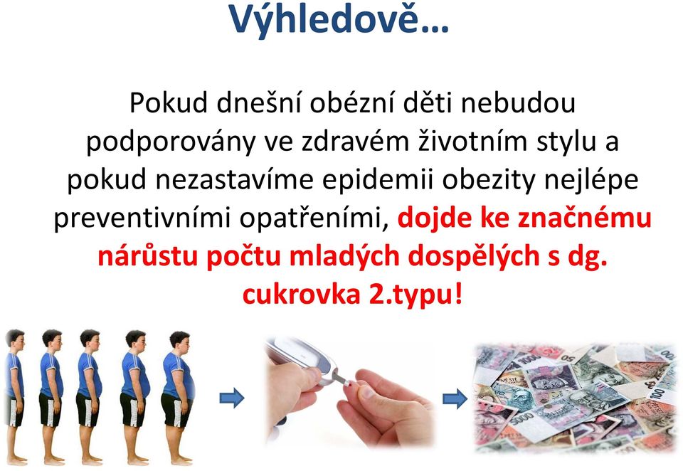 obezity nejlépe preventivními opatřeními, dojde ke